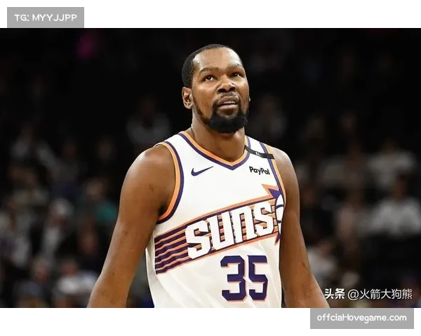 杜兰特决胜时刻连中三分,太阳关键球稳定性提升